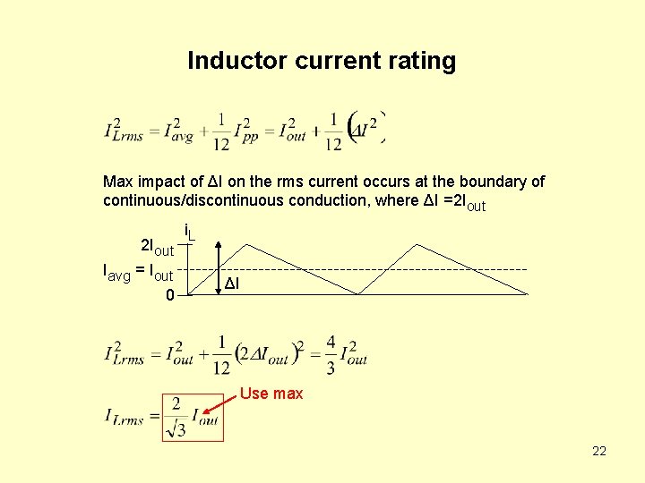 Inductor current rating Max impact of ΔI on the rms current occurs at the