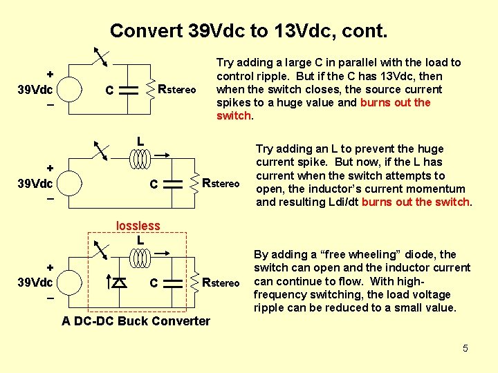 Convert 39 Vdc to 13 Vdc, cont. + 39 Vdc – Try adding a