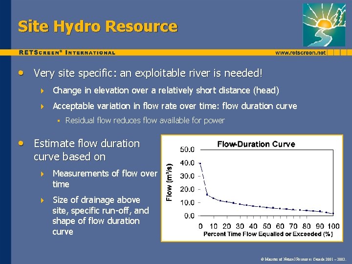 Site Hydro Resource • Very site specific: an exploitable river is needed! 4 Change