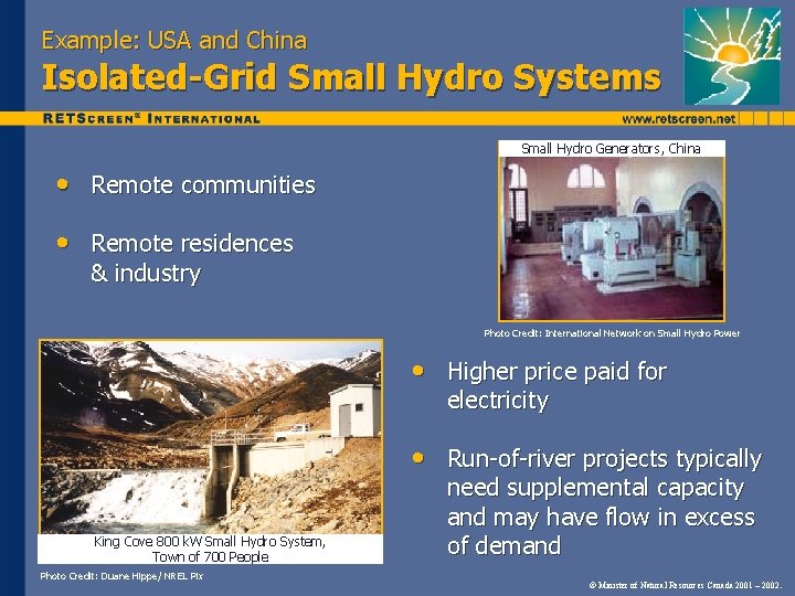 Example: USA and China Isolated-Grid Small Hydro Systems Small Hydro Generators, China • Remote