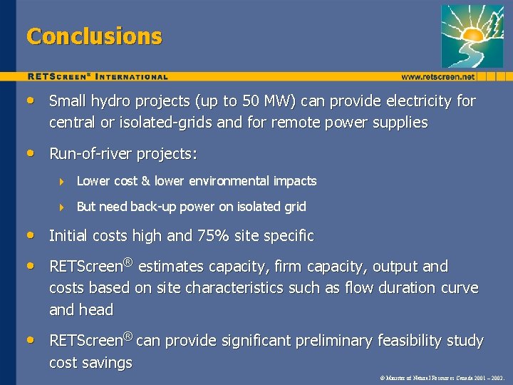 Conclusions • Small hydro projects (up to 50 MW) can provide electricity for central