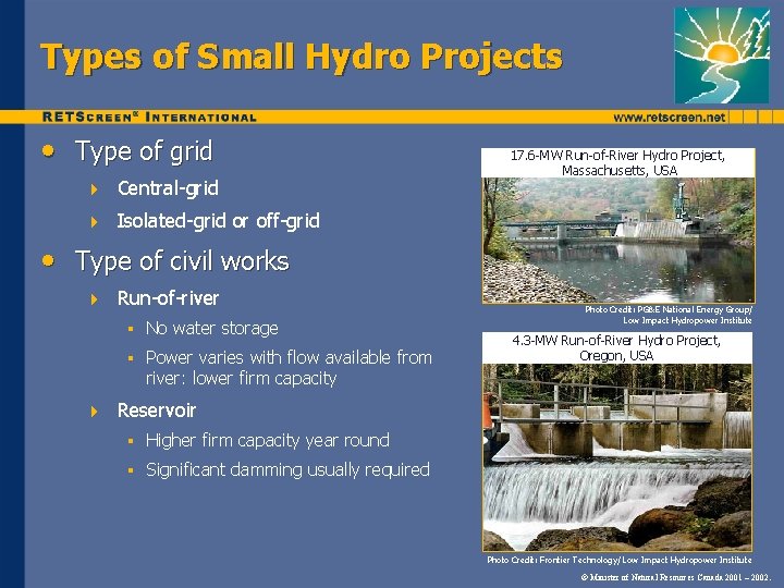 Types of Small Hydro Projects • Type of grid 4 Central-grid 4 Isolated-grid or