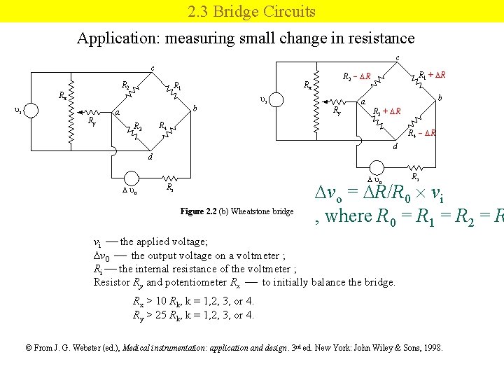 2. 3 Bridge Circuits Application: measuring small change in resistance c c R 2