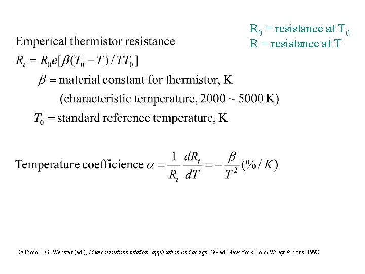 R 0 = resistance at T 0 R = resistance at T © From