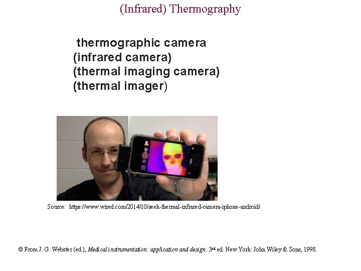 (Infrared) Thermography thermographic camera (infrared camera) (thermal imaging camera) (thermal imager) Source: https: //www.