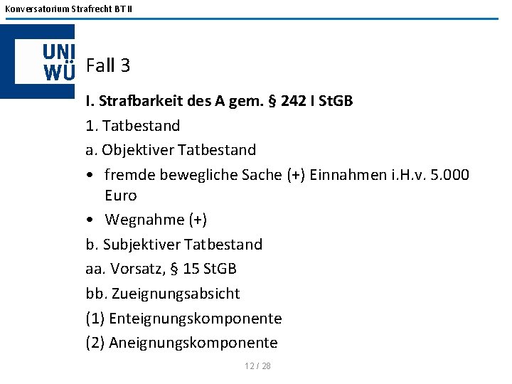 Konversatorium Strafrecht BT II Fall 3 I. Strafbarkeit des A gem. § 242 I