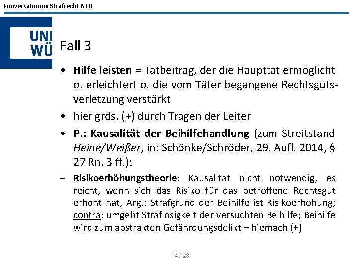 Konversatorium Strafrecht BT II Fall 3 • Hilfe leisten = Tatbeitrag, der die Haupttat