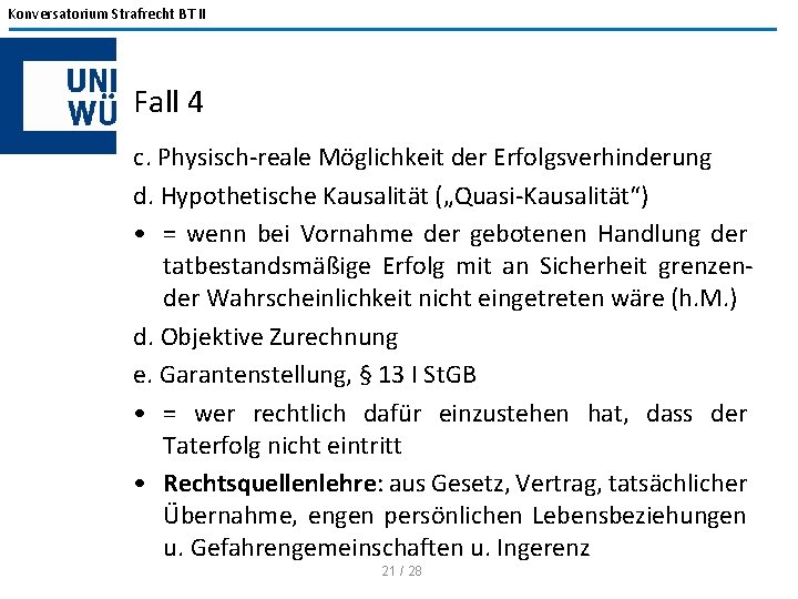 Konversatorium Strafrecht BT II Fall 4 c. Physisch-reale Möglichkeit der Erfolgsverhinderung d. Hypothetische Kausalität