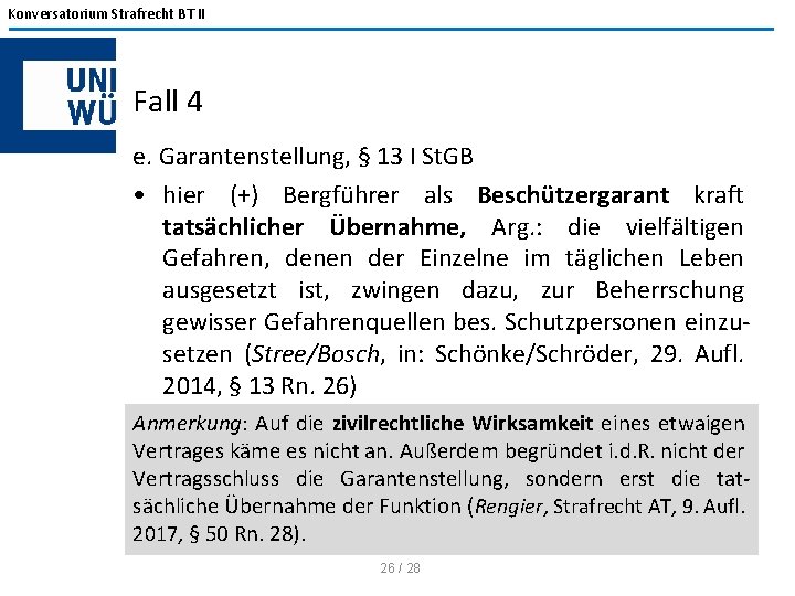 Konversatorium Strafrecht BT II Fall 4 e. Garantenstellung, § 13 I St. GB •