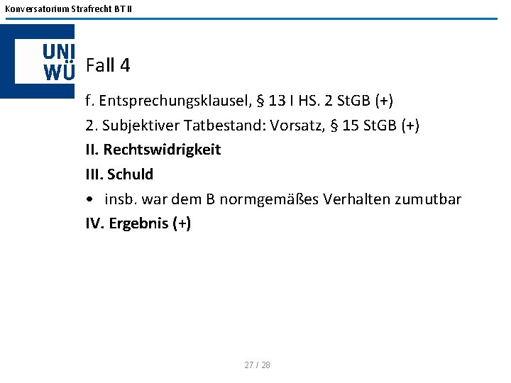 Konversatorium Strafrecht BT II Fall 4 f. Entsprechungsklausel, § 13 I HS. 2 St.