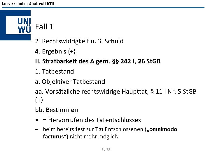 Konversatorium Strafrecht BT II Fall 1 2. Rechtswidrigkeit u. 3. Schuld 4. Ergebnis (+)