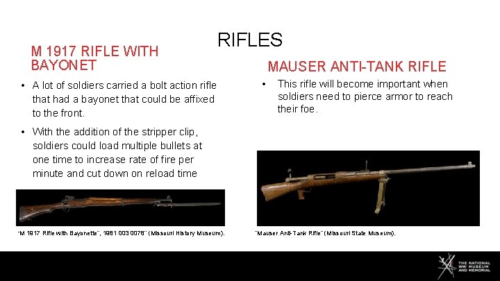 M 1917 RIFLE WITH BAYONET RIFLES • A lot of soldiers carried a bolt