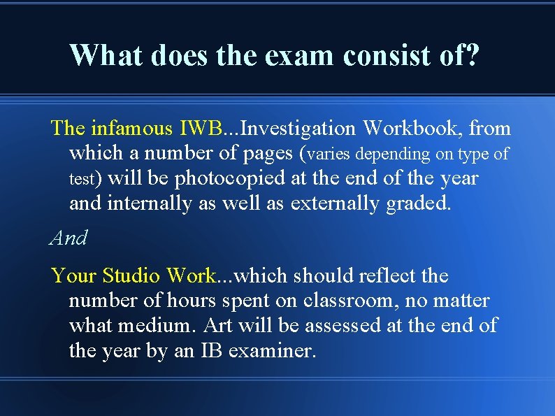 What does the exam consist of? The infamous IWB. . . Investigation Workbook, from