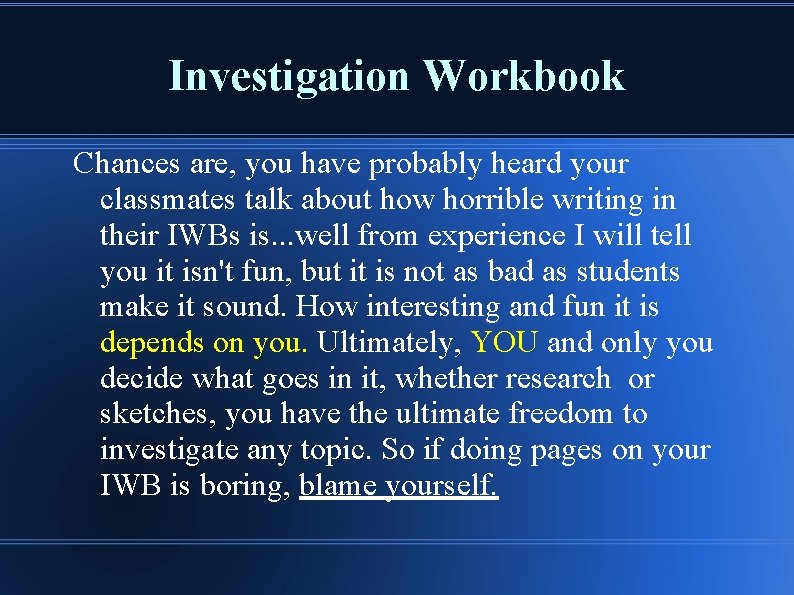 Investigation Workbook Chances are, you have probably heard your classmates talk about how horrible