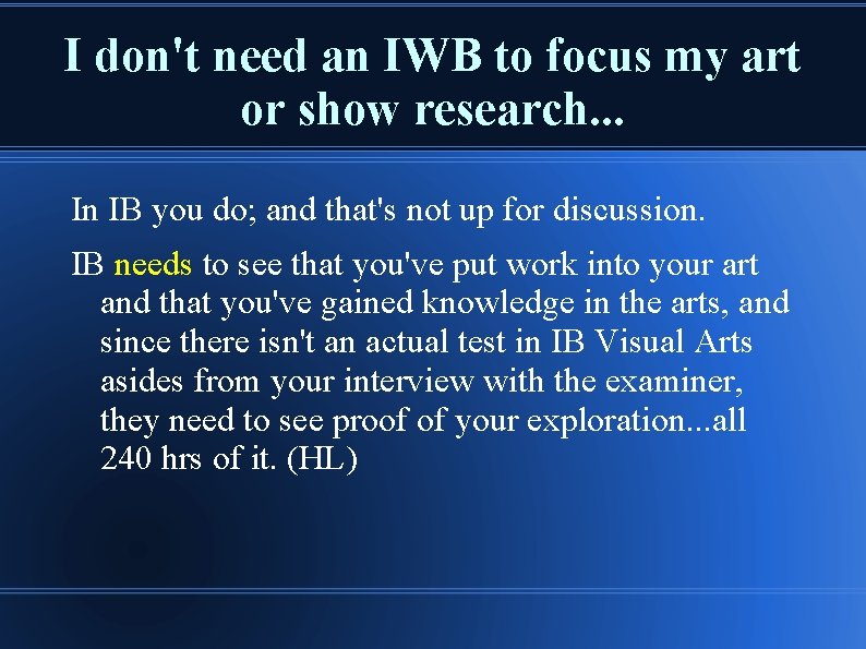 I don't need an IWB to focus my art or show research. . .