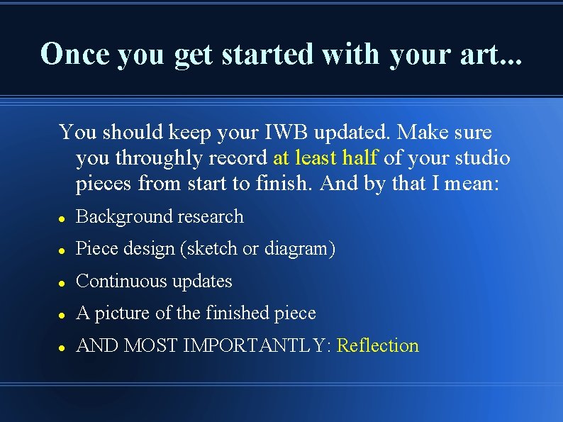 Once you get started with your art. . . You should keep your IWB