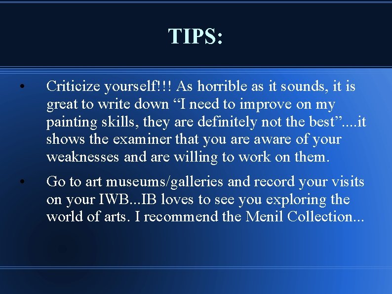 TIPS: • Criticize yourself!!! As horrible as it sounds, it is great to write