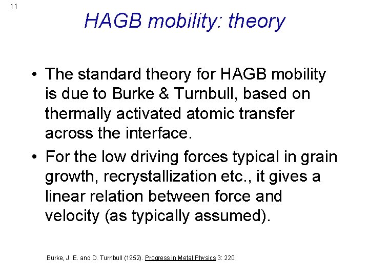 11 HAGB mobility: theory • The standard theory for HAGB mobility is due to