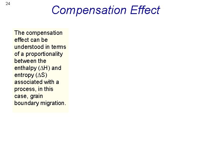 24 Compensation Effect The compensation effect can be understood in terms of a proportionality