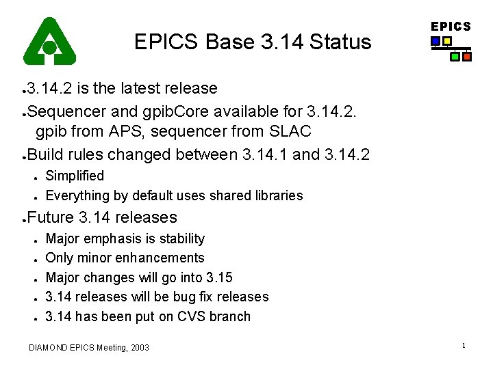EPICS Base 3. 14 Status EPICS 3. 14. 2 is the latest release ●Sequencer