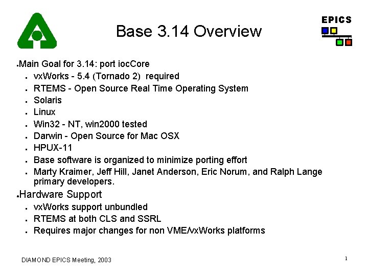 Base 3. 14 Overview ● EPICS Main Goal for 3. 14: port ioc. Core