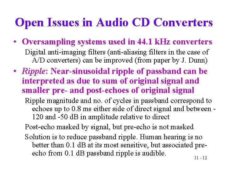 Open Issues in Audio CD Converters • Oversampling systems used in 44. 1 k.