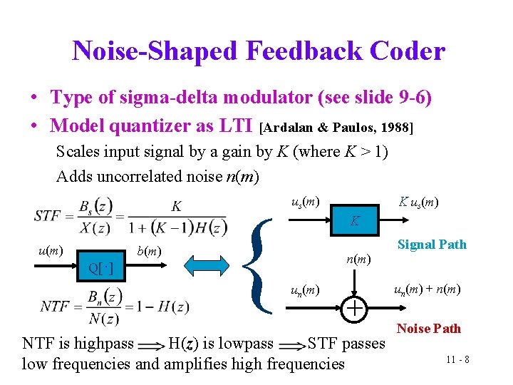 Noise-Shaped Feedback Coder • Type of sigma-delta modulator (see slide 9 -6) • Model