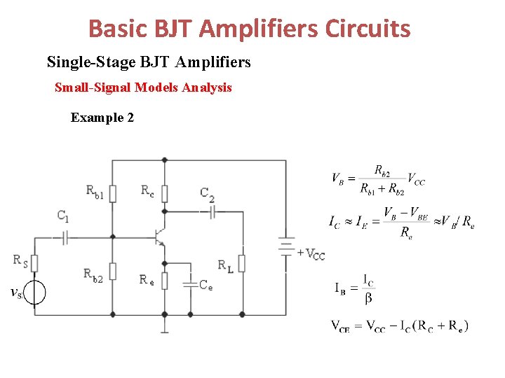Basic BJT Amplifiers Circuits Single-Stage BJT Amplifiers Small-Signal Models Analysis Example 2 