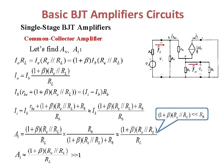 Basic BJT Amplifiers Circuits Single-Stage BJT Amplifiers Common-Collector Amplifier Let’s find Av， Ai： <<