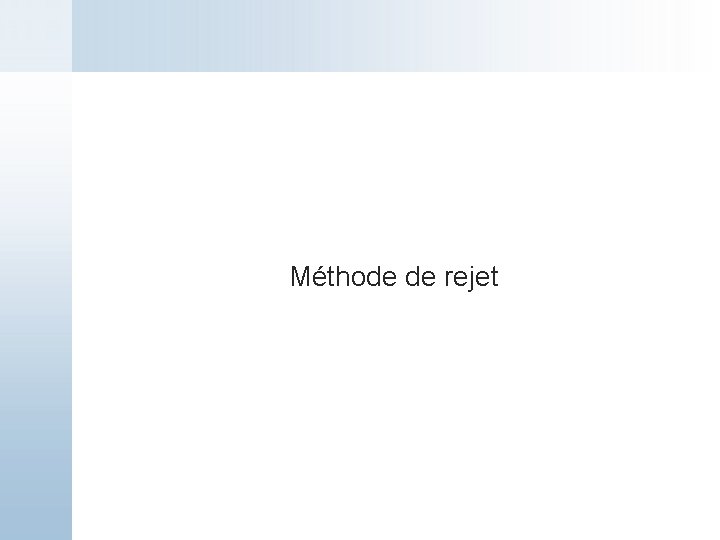 Méthode de rejet 