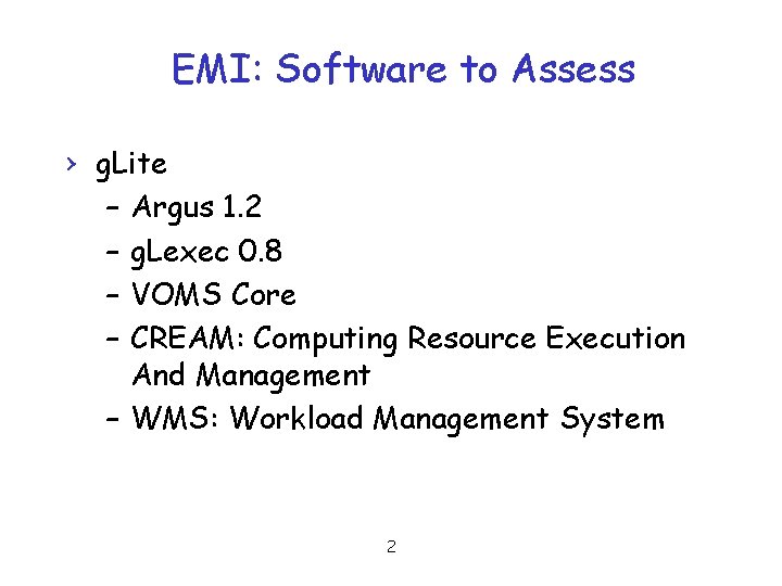 EMI: Software to Assess › g. Lite – Argus 1. 2 – g. Lexec