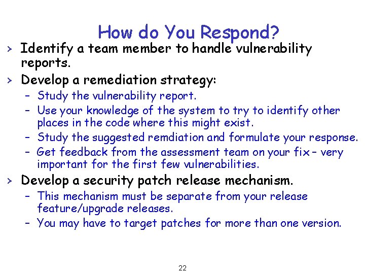 How do You Respond? › Identify a team member to handle vulnerability reports. ›