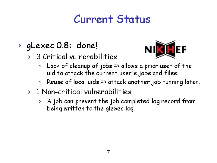 Current Status › g. Lexec 0. 8: done! › 3 Critical vulnerabilities › Lack