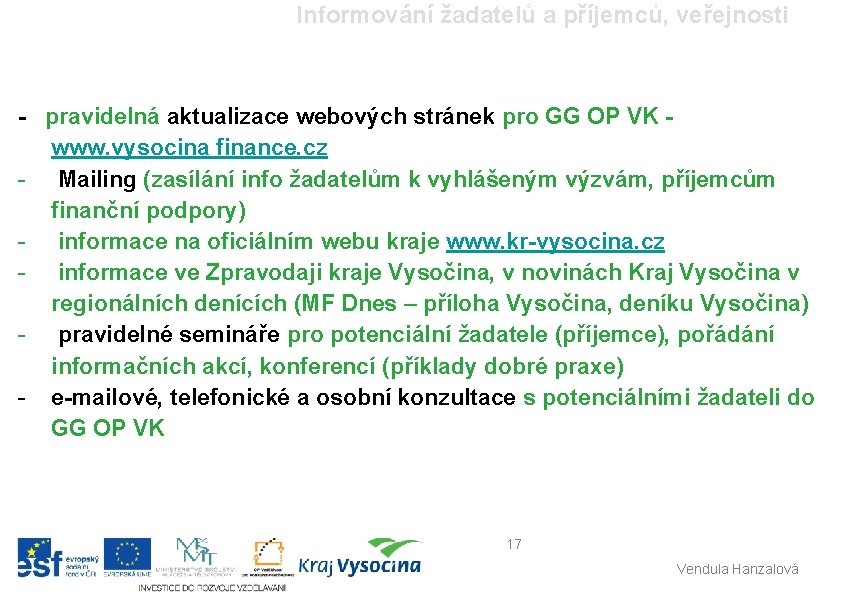 Informování žadatelů a příjemců, veřejnosti - pravidelná aktualizace webových stránek pro GG OP VK