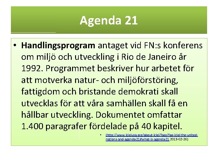 Agenda 21 • Handlingsprogram antaget vid FN: s konferens om miljö och utveckling i