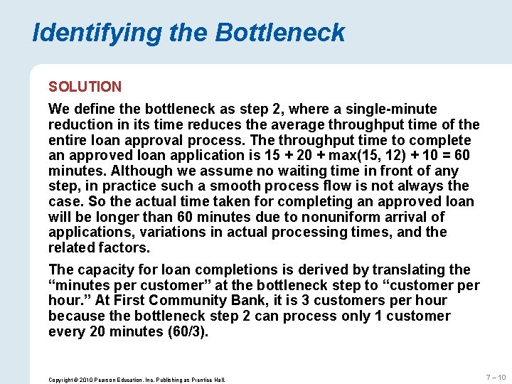 Identifying the Bottleneck SOLUTION We define the bottleneck as step 2, where a single-minute