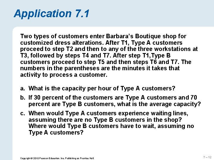 Application 7. 1 Two types of customers enter Barbara’s Boutique shop for customized dress