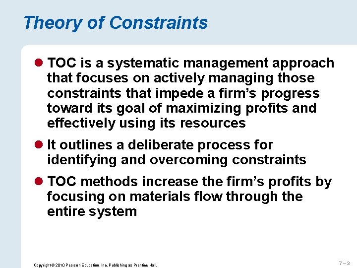 Theory of Constraints l TOC is a systematic management approach that focuses on actively