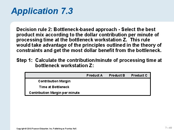 Application 7. 3 Decision rule 2: Bottleneck-based approach - Select the best product mix