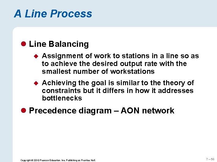 A Line Process l Line Balancing u Assignment of work to stations in a
