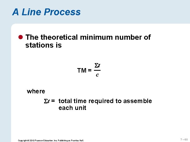 A Line Process l The theoretical minimum number of stations is t TM =
