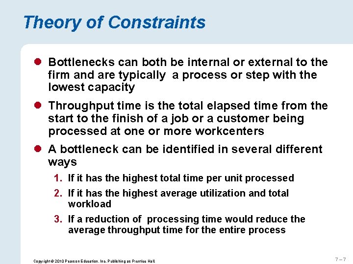 Theory of Constraints l Bottlenecks can both be internal or external to the firm