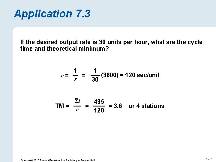 Application 7. 3 If the desired output rate is 30 units per hour, what
