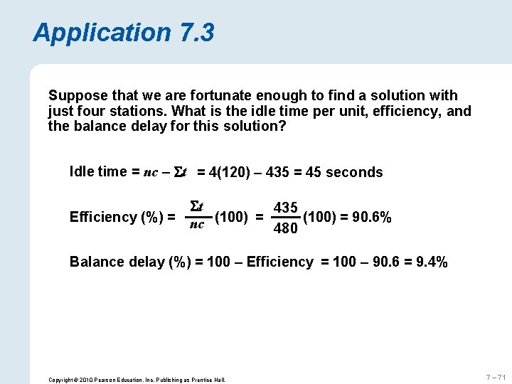 Application 7. 3 Suppose that we are fortunate enough to find a solution with
