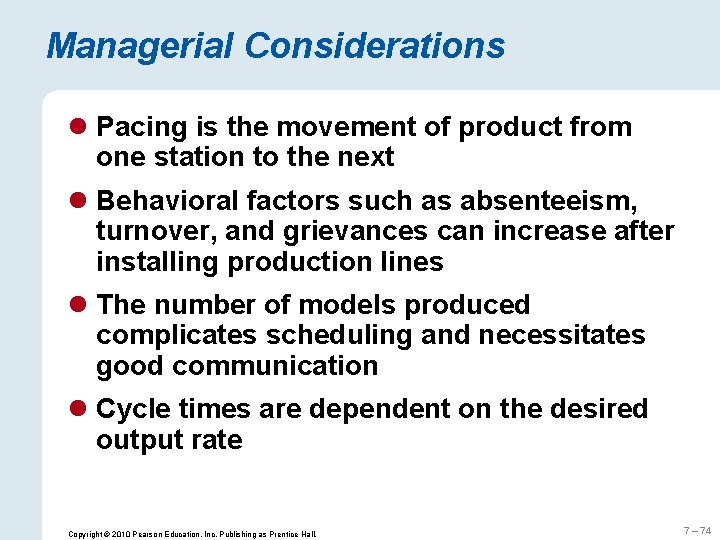 Managerial Considerations l Pacing is the movement of product from one station to the