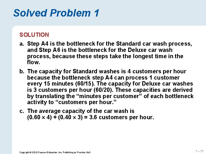 Solved Problem 1 SOLUTION a. Step A 4 is the bottleneck for the Standard
