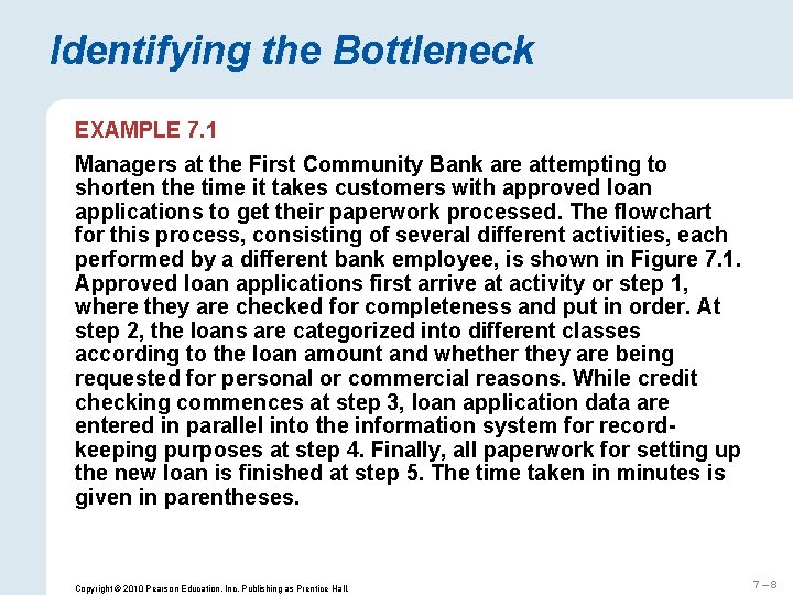 Identifying the Bottleneck EXAMPLE 7. 1 Managers at the First Community Bank are attempting
