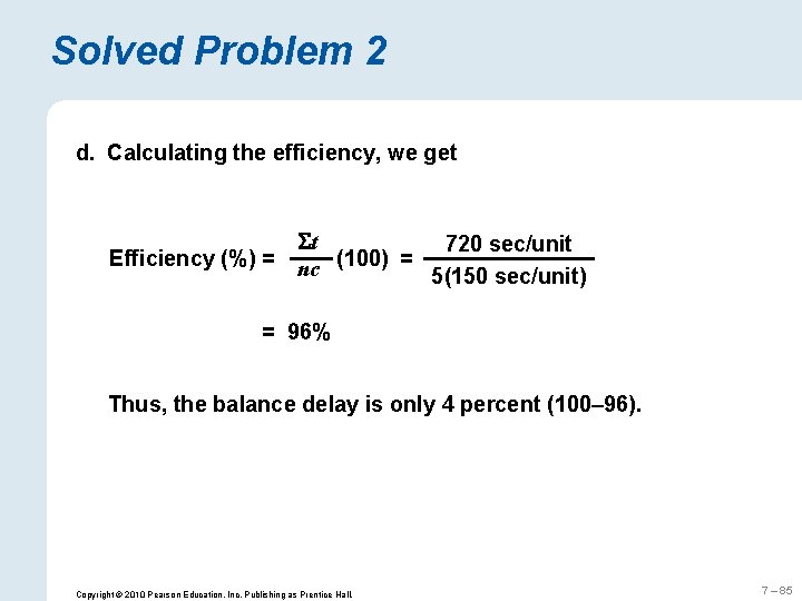 Solved Problem 2 d. Calculating the efficiency, we get t 720 sec/unit = Efficiency