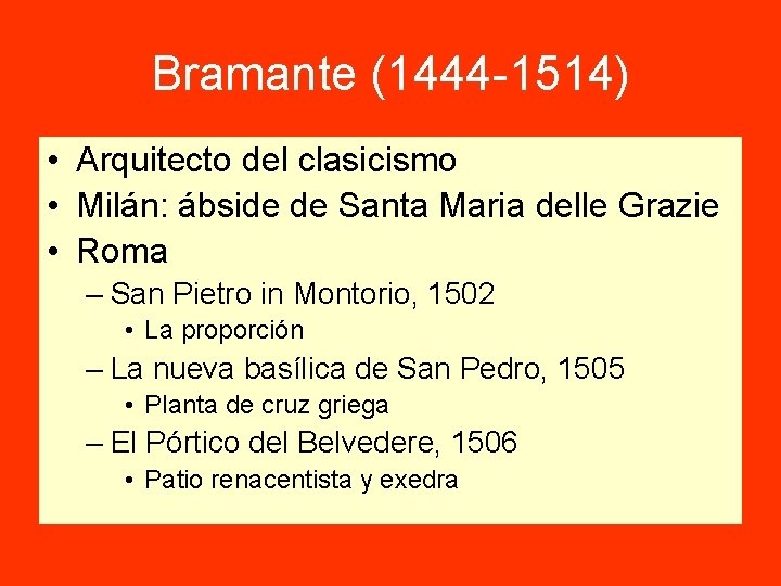 Bramante (1444 -1514) • Arquitecto del clasicismo • Milán: ábside de Santa Maria delle