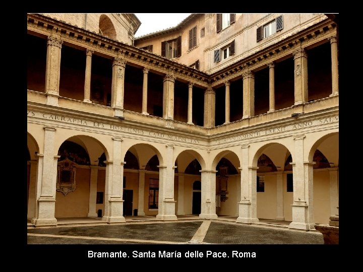 Bramante. Santa María delle Pace. Roma 